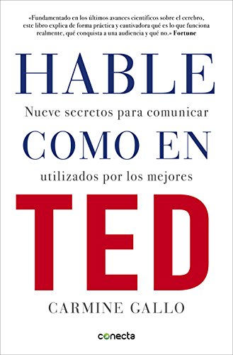 Hable como en TED: Nueve secretos para comunicar utilizados por los mejores